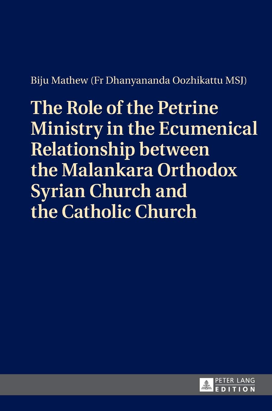 The Role of the Petrine Ministry in the Ecumenical Relationship between the Malankara Orthodox Syrian Church and the Catholic Church