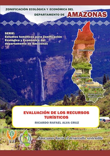 Evaluación de los recursos turísticos: informe temático. Proyecto Zonificación Ecológica y Económica del departamento de Amazonas (Perú)