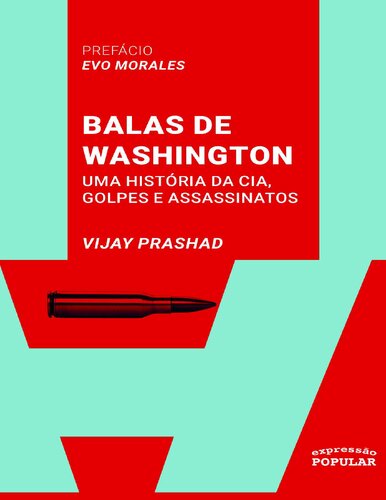 Balas de Washington: uma história da CIA, golpes e assassinatos