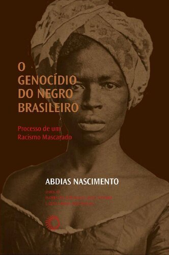 O Genocídio do Negro Brasileiro: Processo de um Racismo Mascarado