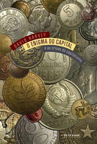O enigma do capital: e as crises do capitalismo