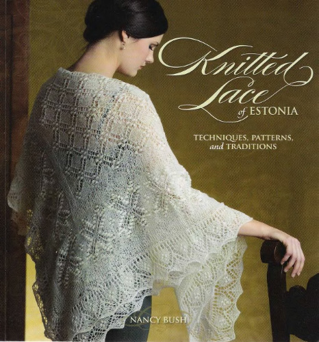 Knitted Lace of Estonia: Techniques, Patterns, and Traditions