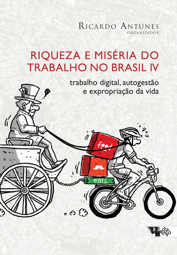 Riqueza e miséria do trabalho no Brasil IV: trabalho digital, autogestão e expropriação da vida. Ifood, entregadores