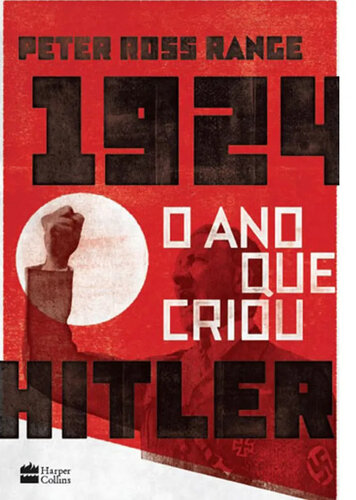 1924, o Ano que Criou Hitler