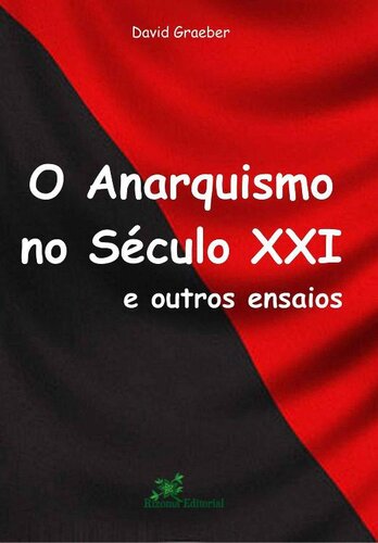 O Anarquismo no Século XXI e outros Ensaios