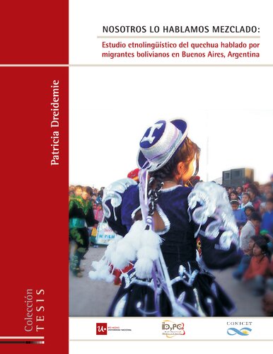 Nosotros lo hablamos mezclado. Estudio Etnolingüístico del Quechua Hablado por Migrantes Bolivianos en Buenos Aires (Argentina)