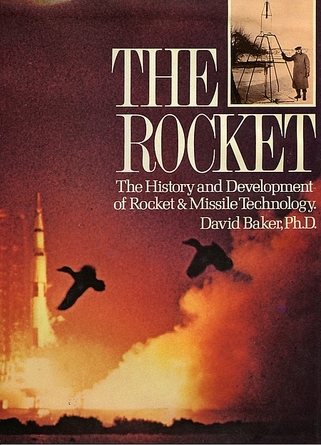 The Rocket: The History and Development of Rocket & Missile Technology