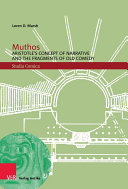 Muthos: Aristotle's Concept of Narrative and the Fragments of Old Comedy