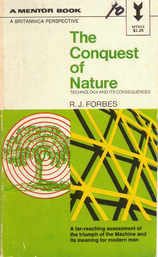 The Conquest of Nature: Technology and its consequences