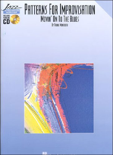 Patterns For Improvisation. Movin' On To The Blues.