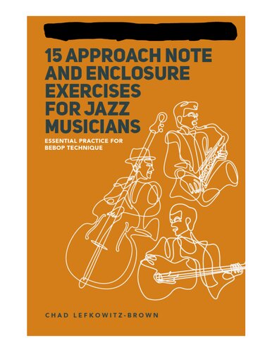 15 Approach Note And Enclosure Exercises For Jazz Musicians.