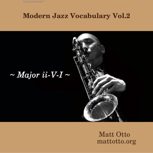 Modern Jazz Vocabulary vol 2. Major ii-V-I.