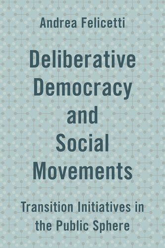 Deliberative Democracy and Social Movements: Transition Initiatives in the Public Sphere