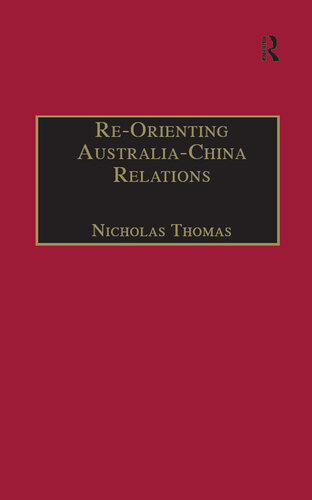 Re-Orienting Australia-China Relations: 1972 to the Present