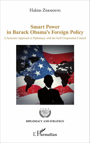 Smart Power in Barack Obama's Foreign Policy: A Systemic Approach to Diplomacy With the Gulf Cooperation Council