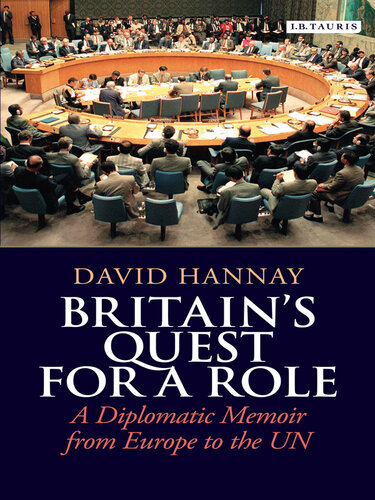 Britain's Quest for a Role: A Diplomatic Memoir From Europe to the UN