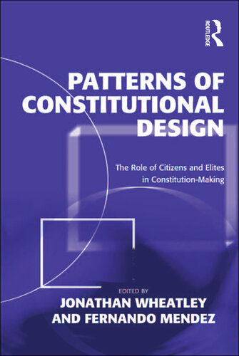 Patterns of Constitutional Design: The Role of Citizens and Elites in Constitution-Making