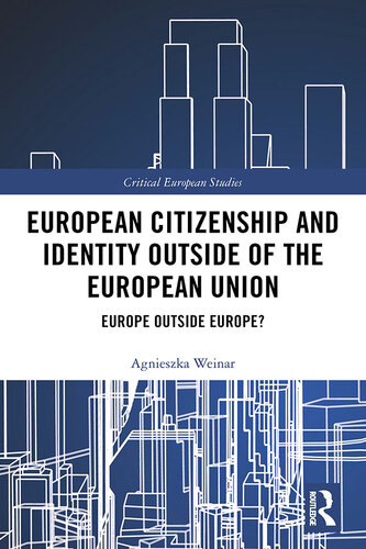 European Citizenship and Identity Outside of the European Union: Europe Outside Europe?