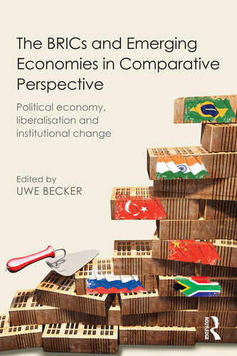 The BRICs and Emerging Economies in Comparative Perspective: Political Economy, Liberalization and Institutional Change