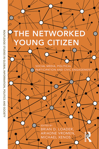 The Networked Young Citizen: Social Media, Political Participation and Civic Engagement