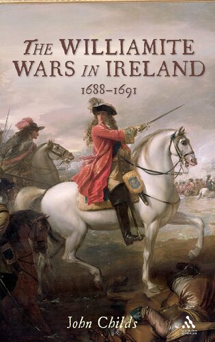 The Williamite Wars in Ireland, 1688-1691