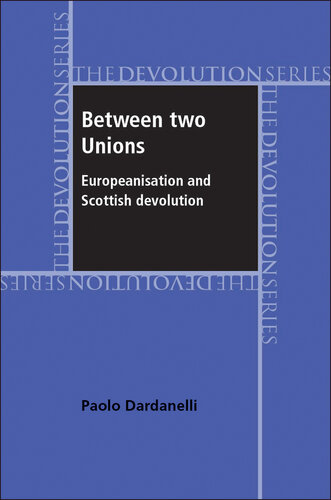 Between Two Unions: Europeanisation and Scottish Devolution
