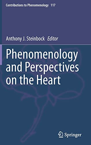 Phenomenology and Perspectives on the Heart (Contributions to Phenomenology, 117)