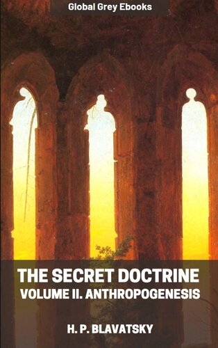 The Secret Doctrine, Volume II. Anthropogenesis