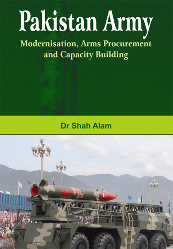 Pakistan Army - Modernisation, Arms Procurement and Capacity Building