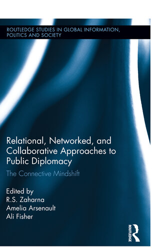 Relational, Networked and Collaborative Approaches to Public Diplomacy: The Connective Mindshift