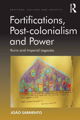 Fortifications, Post-Colonialism and Power: Ruins and Imperial Legacies