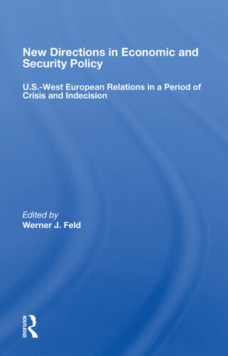 New Directions in Economic and Security Policy: U.S.-West European Relations in a Period of Crisis and Indecision