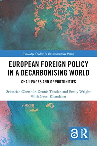 European Foreign Policy in a Decarbonising World: Challenges and Opportunities
