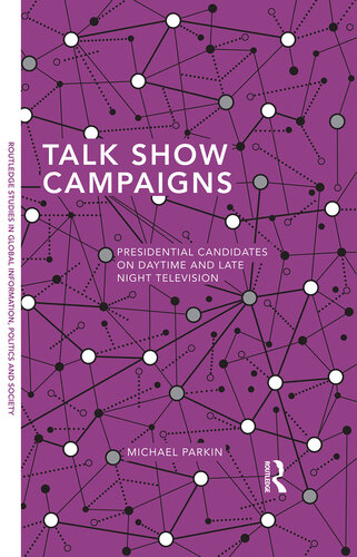 Talk Show Campaigns: Presidential Candidates on Daytime and Late Night Television