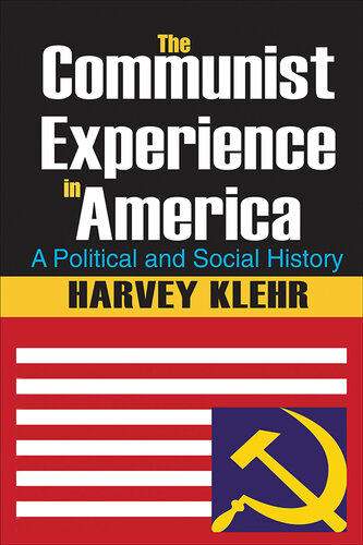 The Communist Experience in America: A Political and Social History