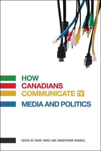 How Canadians Communicate IV: Media and Politics