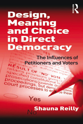 Design, Meaning and Choice in Direct Democracy: The Influences of Petitioners and Voters