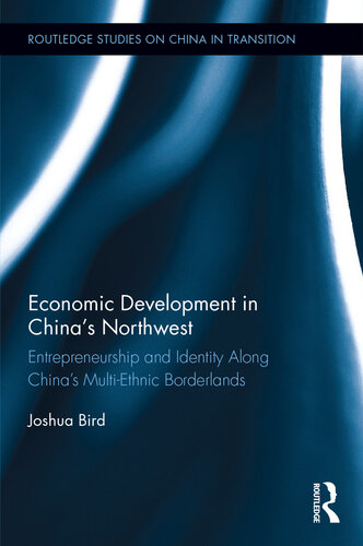 Economic Development in China's Northwest: Entrepreneurship and Identity Along China's Multi-Ethnic Borderlands