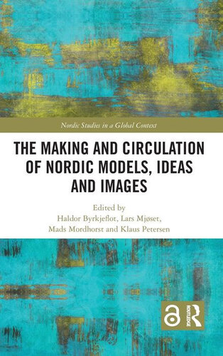 The the Making and Circulation of Nordic Models, Ideas and Images
