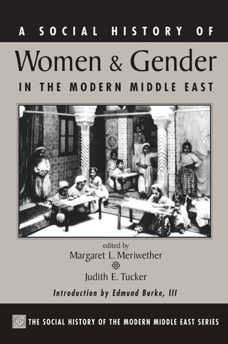 A Social History of Women and Gender in the Modern Middle East