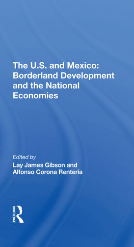 The U.S. And Mexico: Borderland Development and the National Economies
