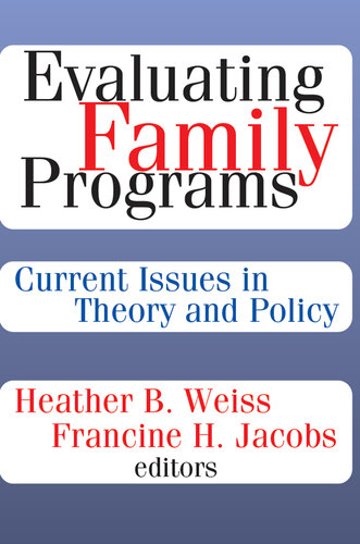Evaluating Family Programs: Current Issues in Theory and Policy