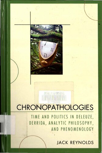 Chronopathologies: Time and Politics in Deleuze, Derrida, Analytic Philosophy and Phenomenology