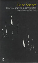 Brute Science: Dilemmas of Animal Experimentation