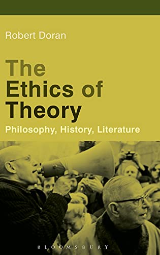 The Ethics of Theory: Philosophy, History, Literature