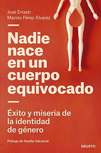 Nadie nace en un cuerpo equivocado: Éxito y miseria de la identidad de género