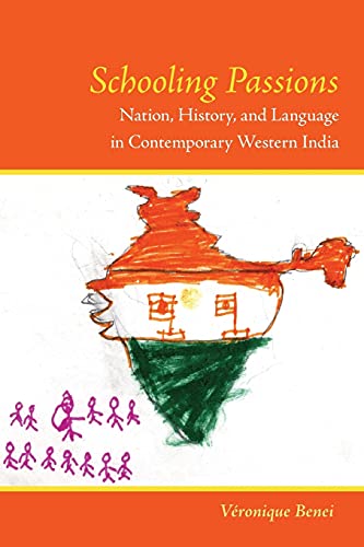 Schooling Passions: Nation, History, and Language in Contemporary Western India