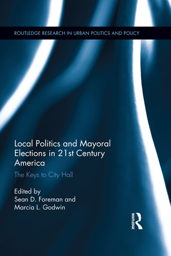 Local Politics and Mayoral Elections in 21st Century America: The Keys to City Hall