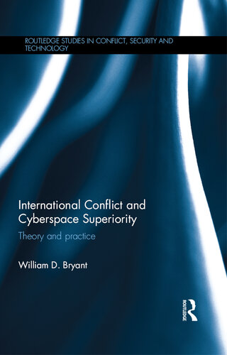 International Conflict and Cyberspace Superiority: Theory and Practice