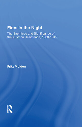 Fires in the Night: The Sacrifices and Significance of the Austrian Resistance